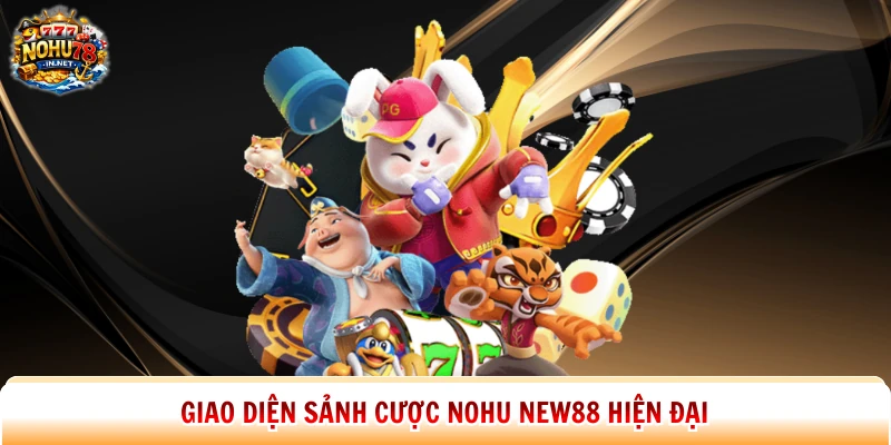 Giao diện sảnh cược Nohu New88 hiện đại