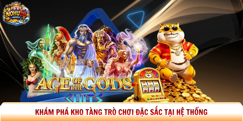 Khám phá kho tàng trò chơi đặc sắc tại hệ thống